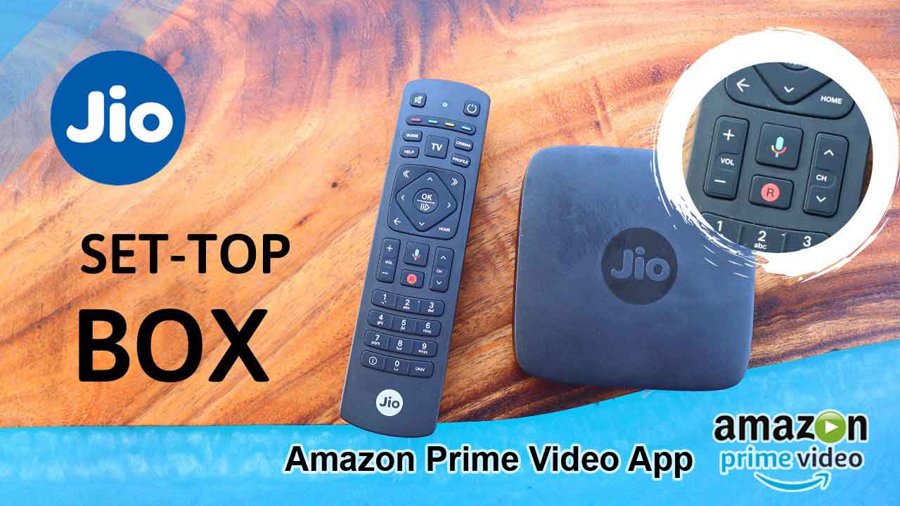 Amazon Prime Video app is now available on Jio set-top-box