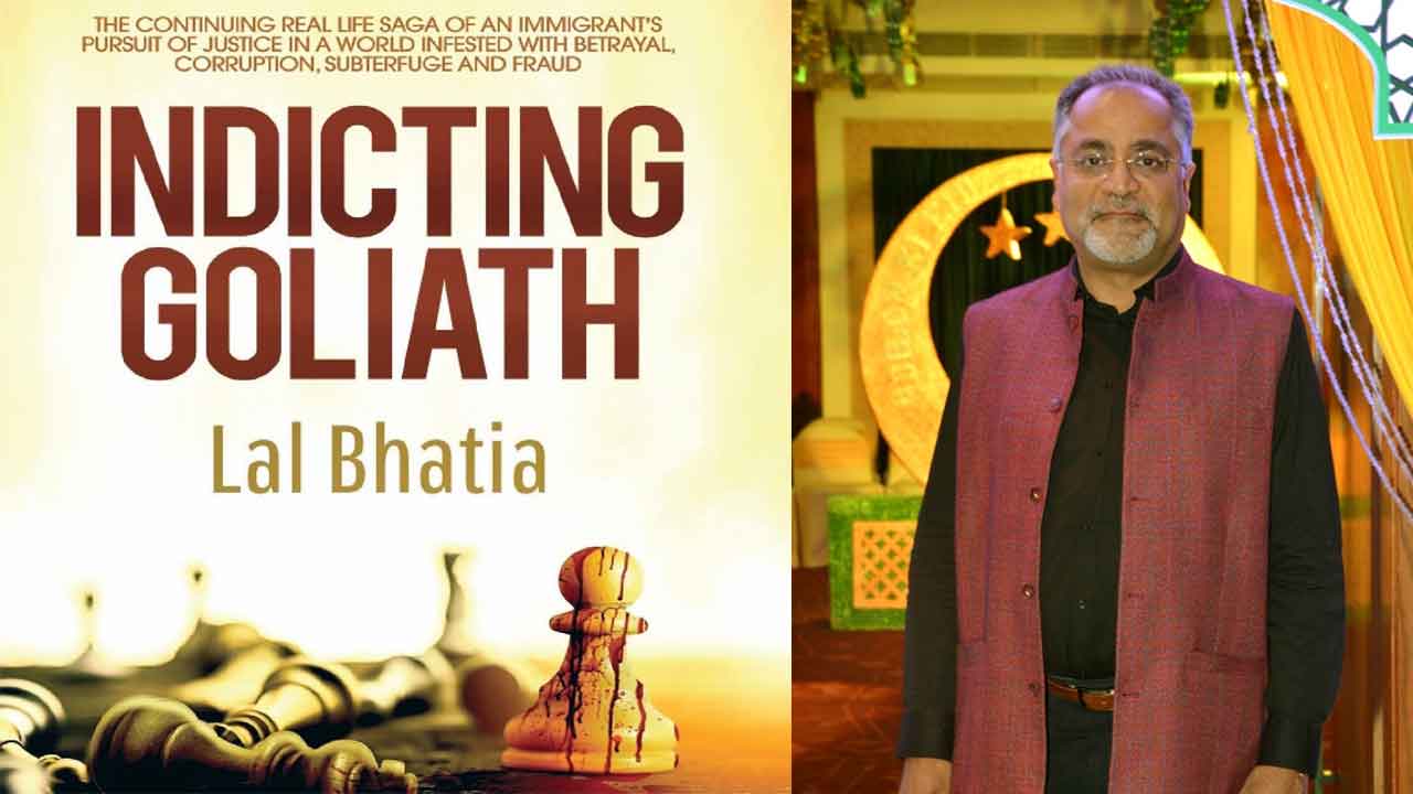 Indicting Goliath : Lal Bhatia’s 13 years battle in 21 US courts, in a book form