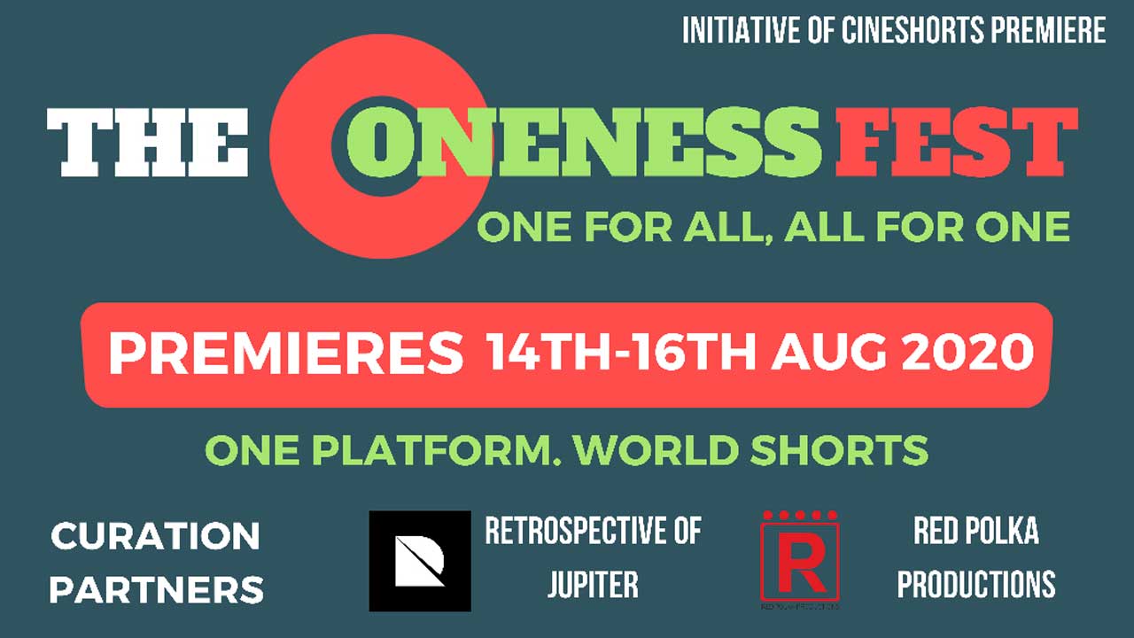 India’s veryfirst Film Festival, ‘The Oneness Fest’ by CineShorts