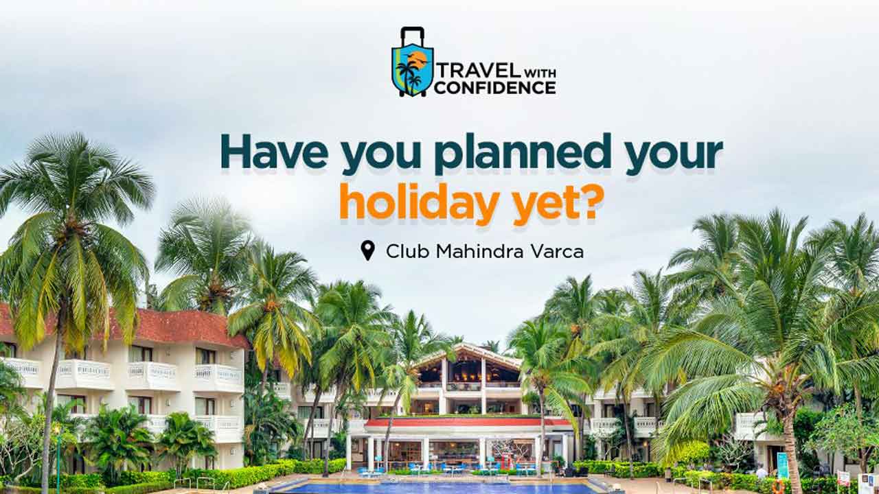 ‘Travel with Confidence’ with Club Mahindra