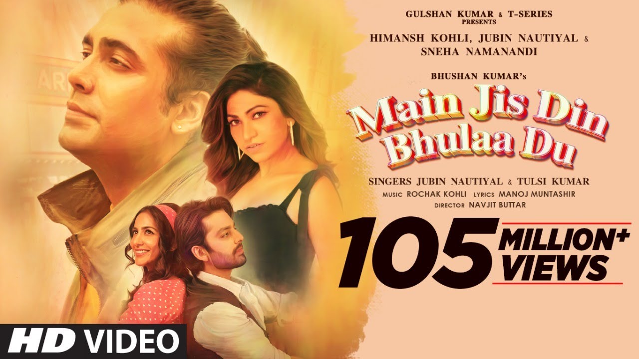 100+M views for Himansh Kohli’s ‘Main Jis Din Bhulaa Du’!