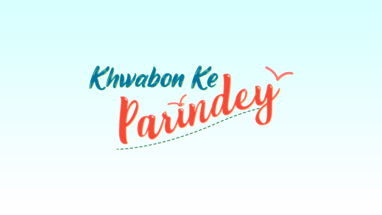 ‘Khwabon Ke Parindey’ is an unexpected journey of three friends, rediscovering life!