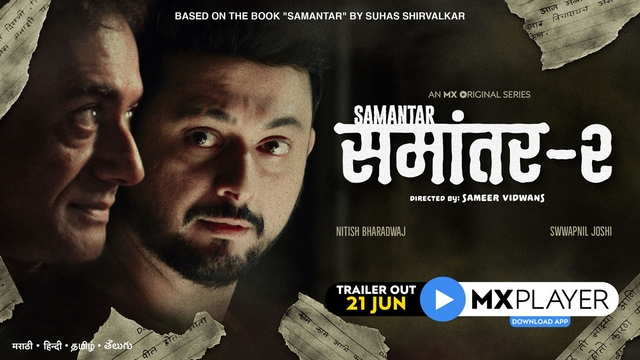 Amidst heightened anticipation, Swwapnil Joshi’s ‘Samantar’ returns  with It’s 2nd season!