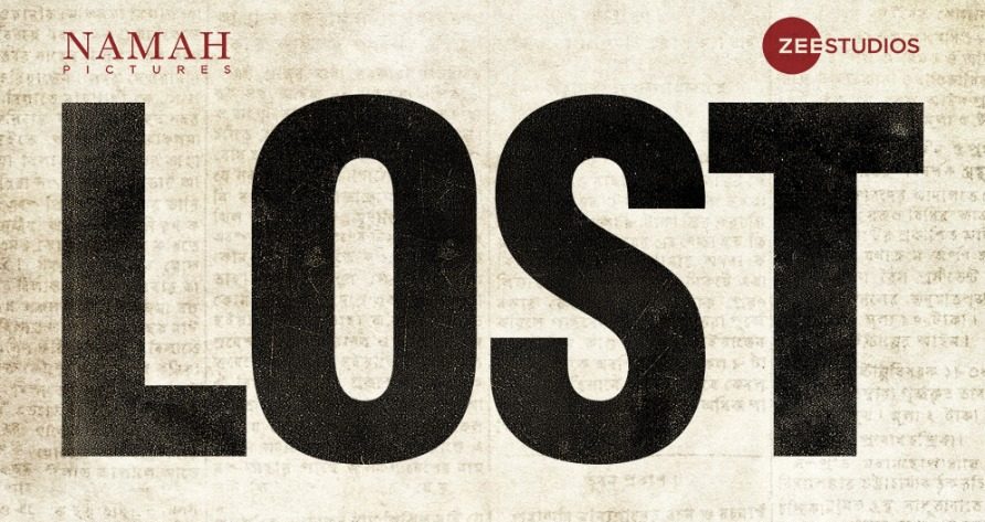Zee Studios, Namah Pictures, Aniruddha Roy Chowdhury and Yami Gautam, come together for ano ther fascinating tale, ‘LOST’!