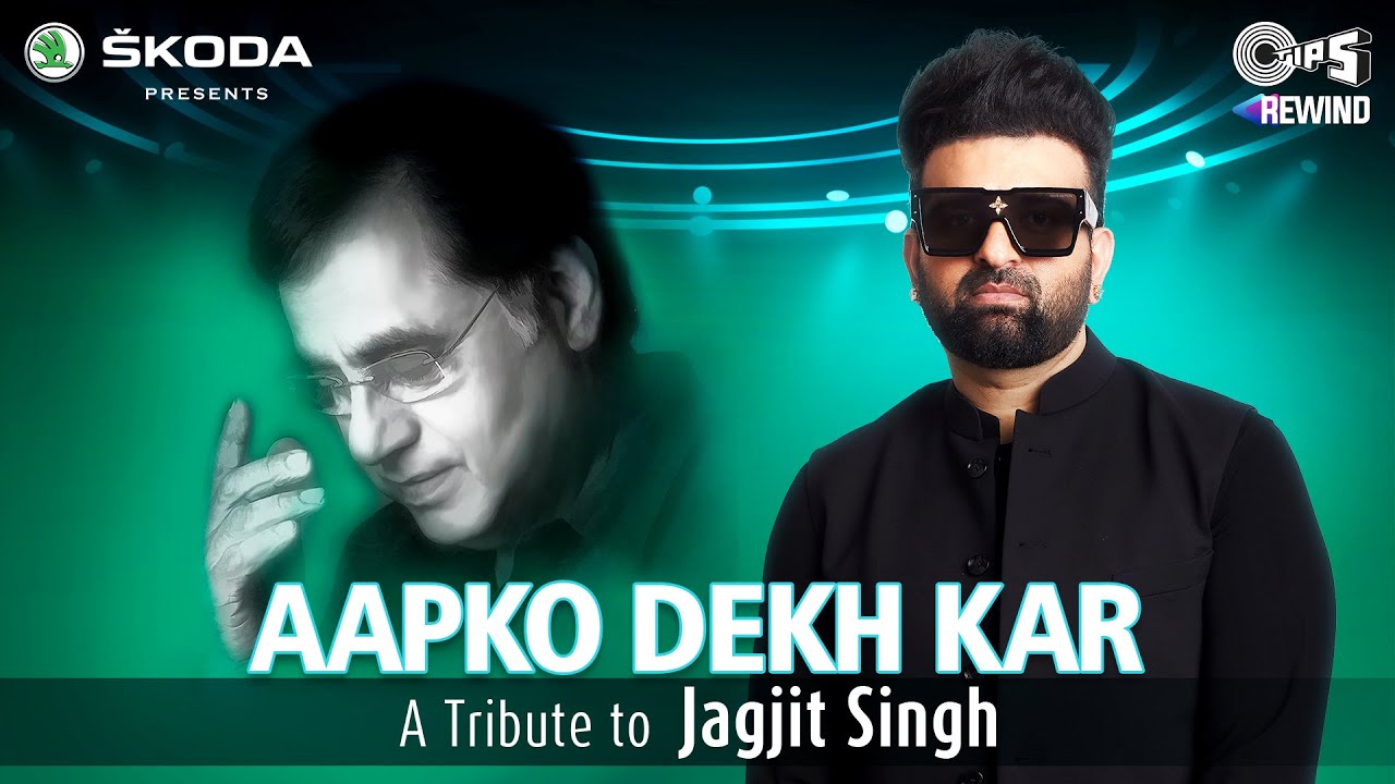 Navraj Hans’ ‘Aapko Dekh Kar’ is a tribute to #JagjitSingh through ‘Tips Rewind’!