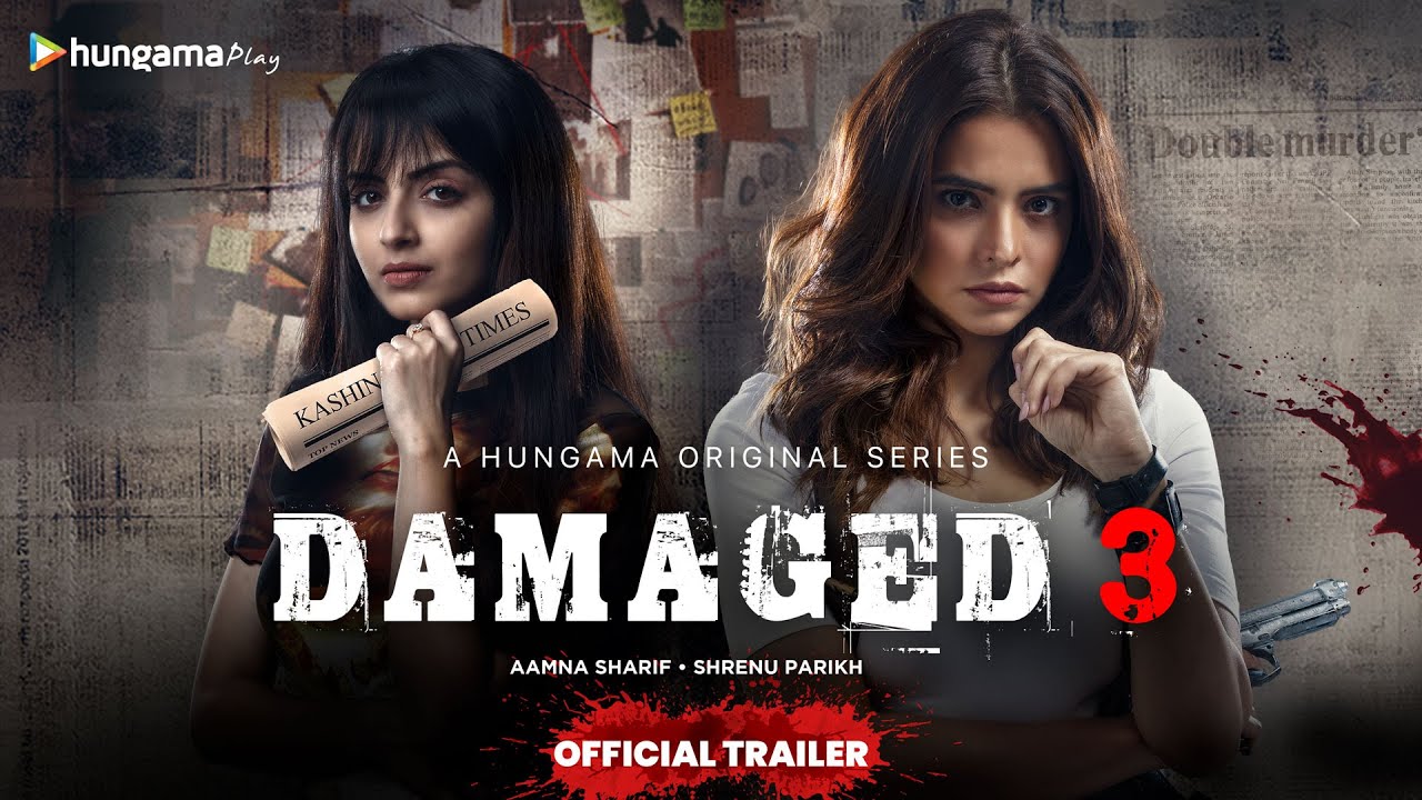 Aamna Sharif and Shrenu Parikh star in Hungama Original’s Se ason 3 of ‘Damaged’!