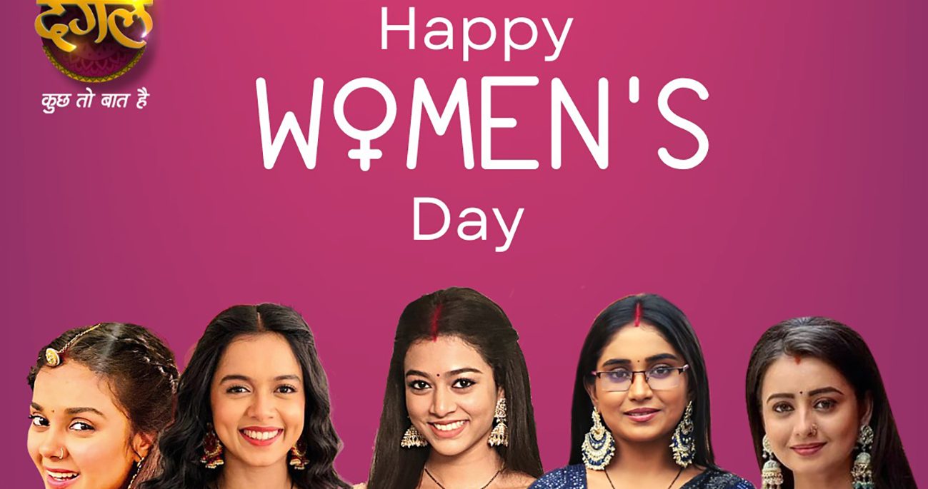 Dangal TV’s leading ladies express their opinions on women empowerment and celebration of womanhood!