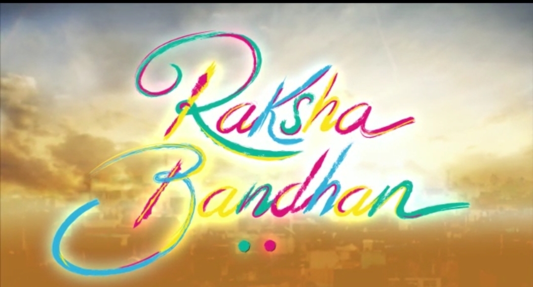 Raksha Bandhan drops its first motion poster!