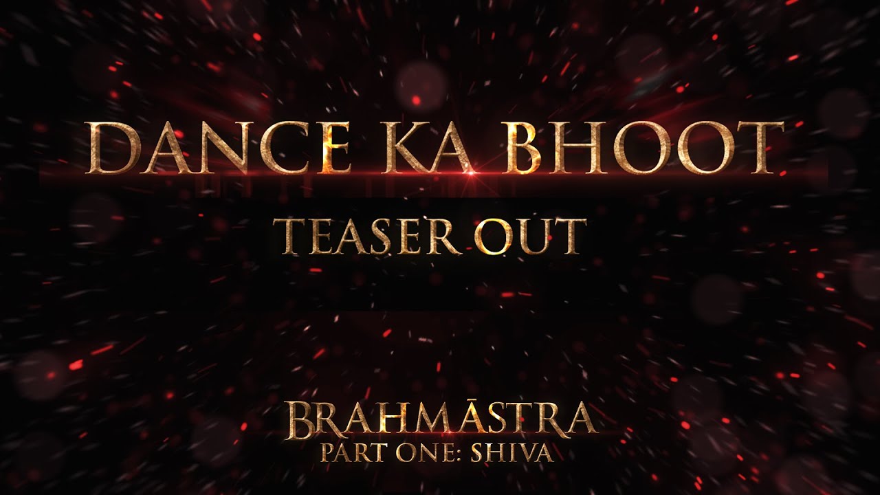 Dance Ka Bhoot from Brahmāstra is out now!