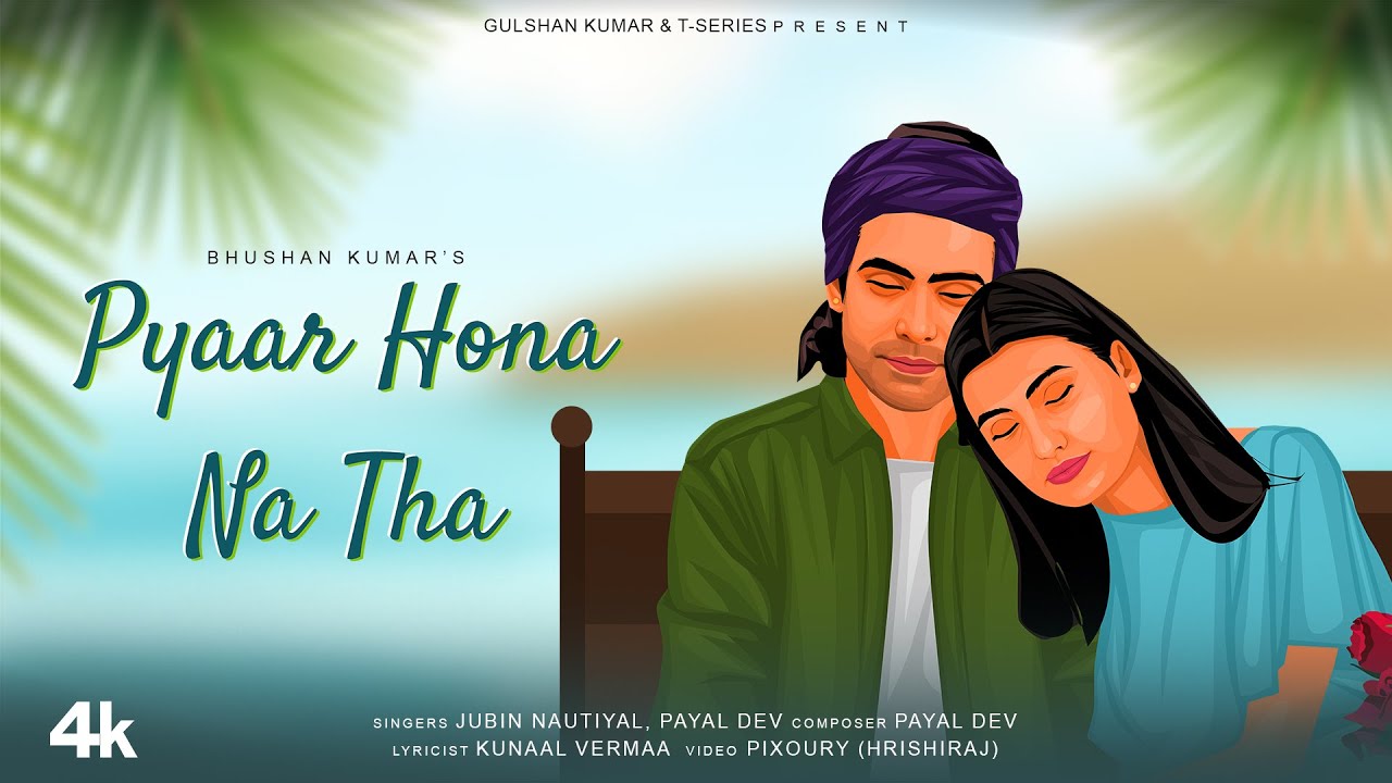 Jubin Nautiyal and Payal Dev come together once again for  T-Series’ ‘Pyaar Hona Na Tha’!