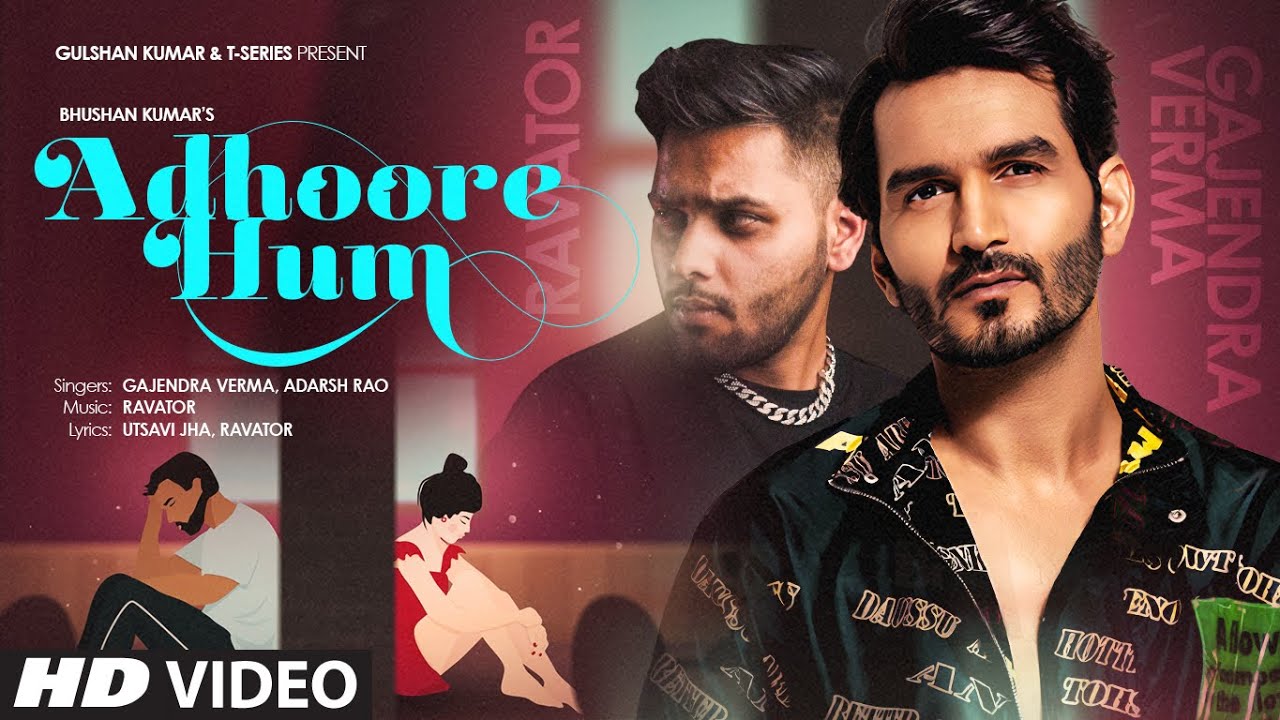 The Heartbreak Anthem ‘Adhoore Hum’ by Ravator X Gajendra Verma released!