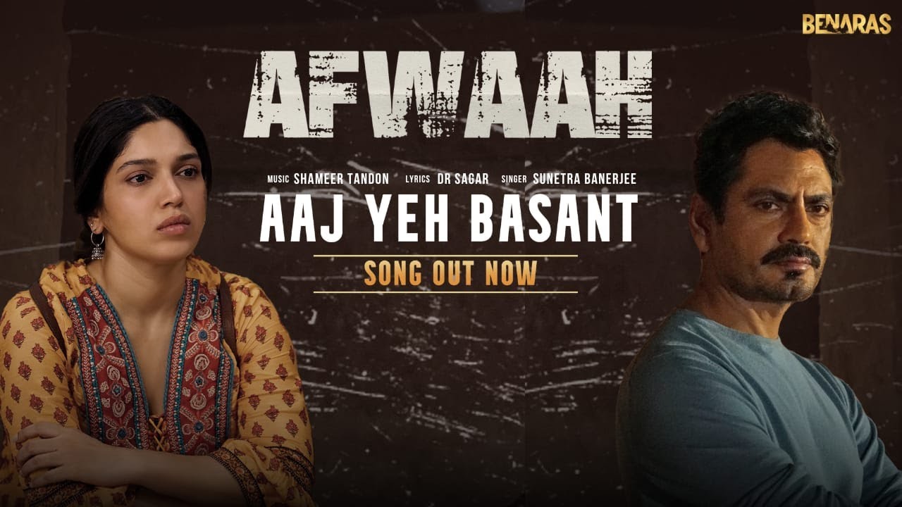 ‘Aaj Ye Basant’, featuring Bhumi Pednekar and Nawazuddin Siddiqui, from ” released!