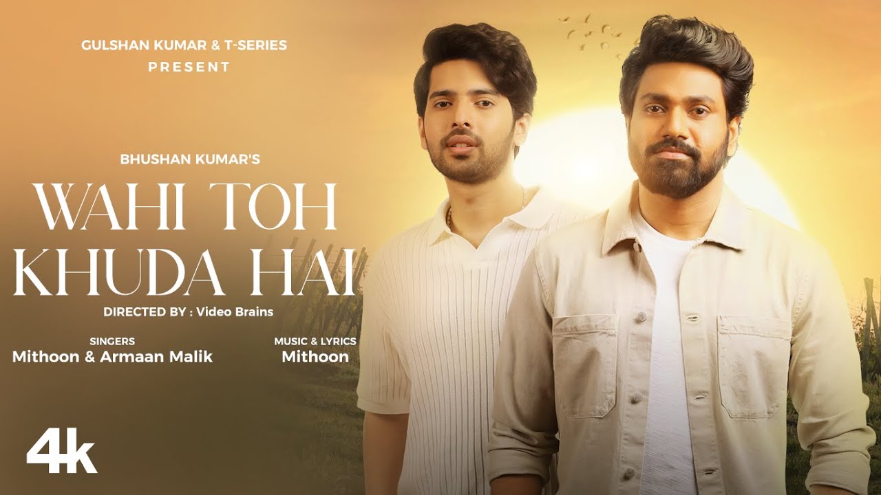 Mithoon and Armaan Malik come together for T-Series’ ‘Wahi Toh Khuda Hai’!